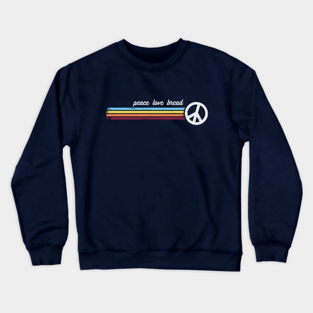 Peace Love Bread Crewneck Sweatshirt by Jitterfly